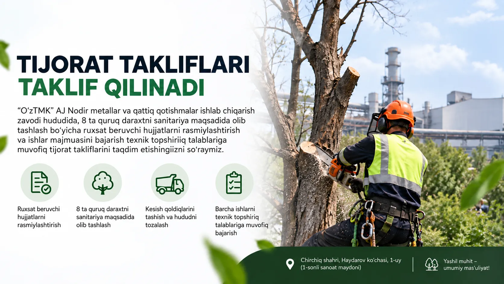 “O‘zTMK” AJ Nodir metallar va qattiq qotishmalar ishlab chiqarish zavodi hududida, 8 ta quruq daraxtni sanitariya maqsadida olib tashlash, texnik topshiriq talablariga muvofiq tijorat takliflarini taqdim etishingizni so‘raymiz.