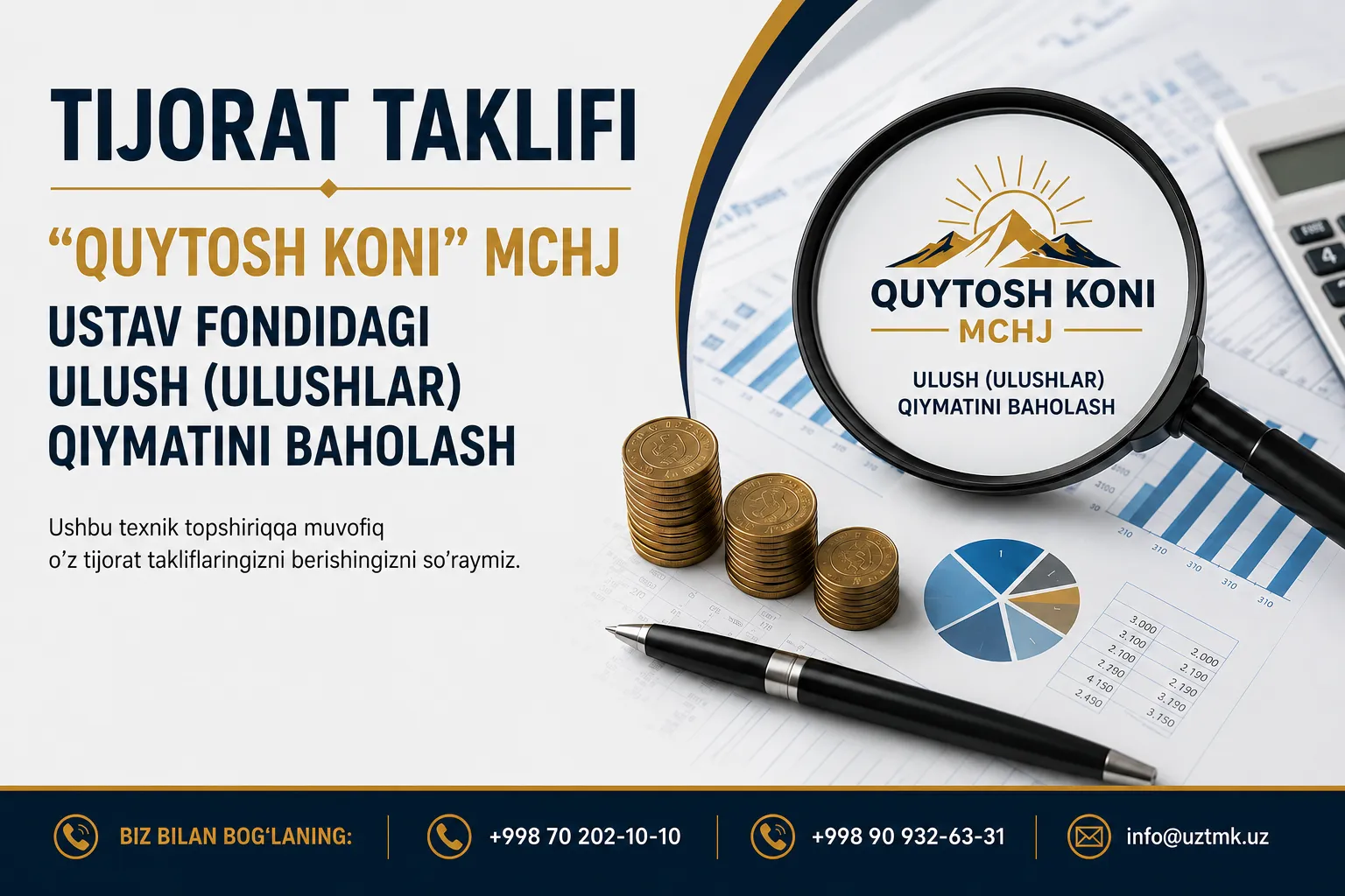 We invite you to submit your commercial proposals in accordance with these terms of reference for the valuation of the share(s) in the authorized capital of “QUYTOSH KONI” LLC.